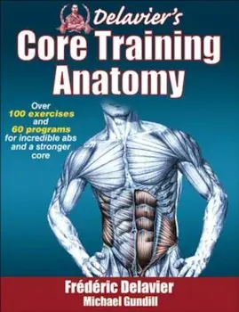 Delavier's Core Training Anatomy, Paperback/Frederic Delavier