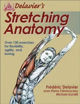 Delavier's Stretching Anatomy, Paperback/Frederic Delavier