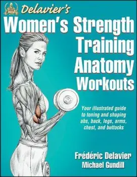 Delavier's Women's Strength Training Anatomy Workouts, Paperback/Frederic Delavier