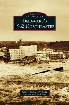 Delaware's 1962 Northeaster, Hardcover/Wendy Carey