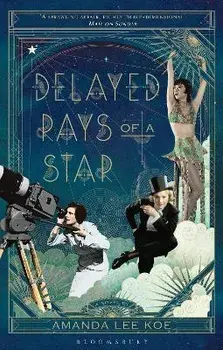 Delayed Rays of a Star, Paperback/Amanda Lee Koe