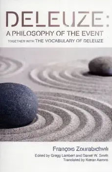 Deleuze: A Philosophy of the Event. together with The Vocabulary of Deleuze, Paperback/Francois Zourabichvili