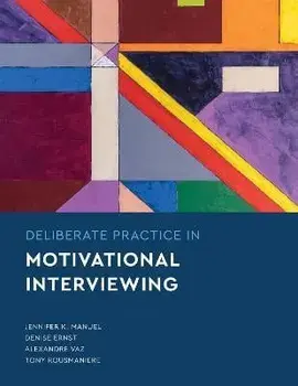 Deliberate Practice in Motivational Interviewing, Paperback/Jennifer Knapp Manuel