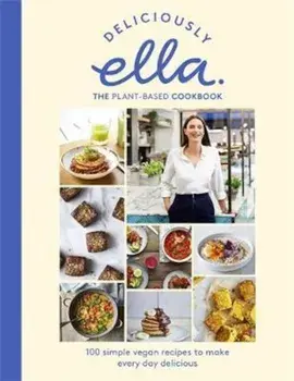 Deliciously Ella The Plant-Based Cookbook, Hardcover/Ella Mills (Woodward)