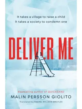 Deliver Me. A riveting, poignant portrayal of friendship, betrayal and the true cost of justice, Paperback/Malin Persson Giolito