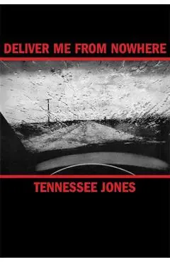 Deliver Me from Nowhere - Tennessee Jones