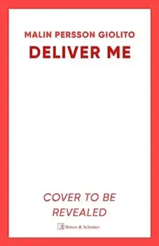 Deliver Me, Hardback/Malin Persson Giolito