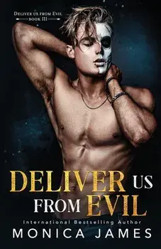 Deliver Us From Evil, Paperback/Monica James