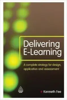 Delivering E-Learning, Hardcover/Kenneth Fee