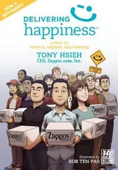 Delivering Happiness: A Path to Profits, Passion, and Purpose; A Round Table Comic, Paperback/Tony Hsieh