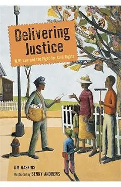 Delivering Justice: W.W. Law and the Fight for Civil Rights - Jim Haskins