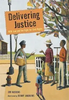 Delivering Justice: W.W. Law and the Fight for Civil Rights, Paperback/Jim Haskins