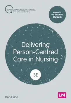 Delivering Person-Centred Care in Nursing. 3 Revised edition, Paperback/Bob Price