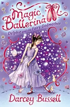 Delphie and the Fairy Godmother, Paperback/CBE Darcey Bussell