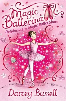 Delphie and the Magic Ballet Shoes, Paperback/CBE Darcey Bussell