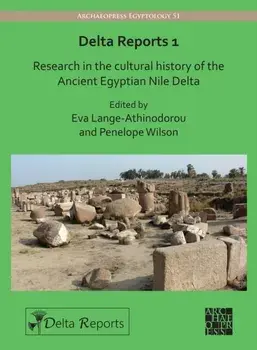 Delta Reports 1. Research in the Cultural History of the Ancient Egyptian Nile Delta, Paperback/***