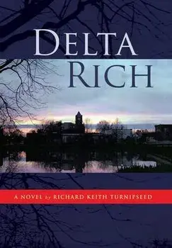 Delta Rich, Hardcover/Richard Keith Turnipseed