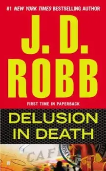 Delusion in Death, Paperback/J. D. Robb