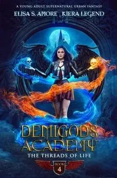 Demigods Academy - Book 4: The Threads Of Life, Paperback/Elisa S. Amore