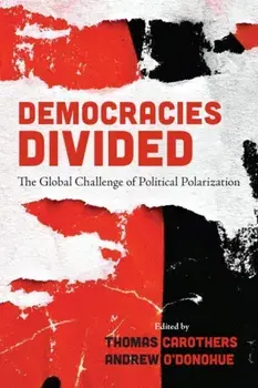 Democracies Divided. The Global Challenge of Political Polarization, Paperback/***