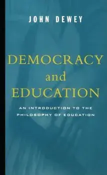 Democracy and Education: An Introduction to the Philosophy of Education, Paperback/John Dewey