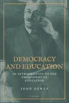 Democracy and Education: An Introduction to the Philosophy of Education (Easy to Read Layout), Paperback/John Dewey