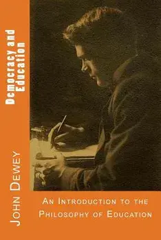 Democracy and Education, Paperback/John Dewey