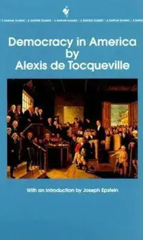 Democracy in America: The Complete and Unabridged Volumes I and II/Alexis de Tocqueville