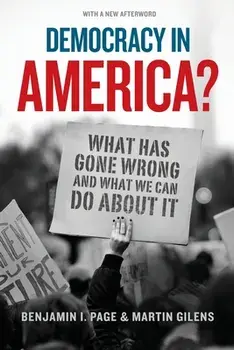 Democracy in America?. What Has Gone Wrong and What We Can Do about It, Paperback/Martin Gilens