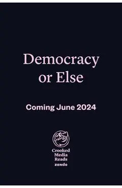 Democracy or Else: How to Save America in 10 Easy Steps - Jon Favreau