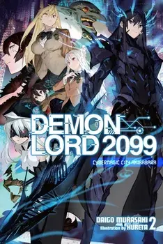 Demon Lord 2099, Vol. 2 (light novel), Paperback/Daigo Murasaki