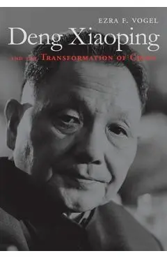 Deng Xiaoping and the Transformation of China - Ezra F. Vogel