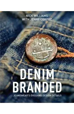Denim Branded: Jeanswear's Evolving Design Details - Nick Williams