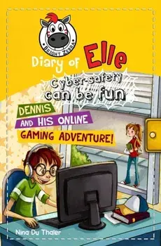 Dennis and his Online Gaming Adventure!: Cyber safety can be fun [Internet safety for kids], Paperback/Helena Newton