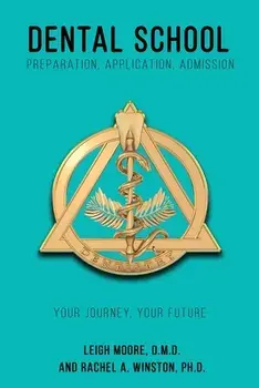 Dental School: Preparation, Application, Admission, Paperback/Rachel a. Winston