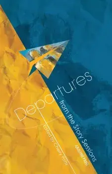 Departures: from the Story Sessions, Paperback/Cherry Potts
