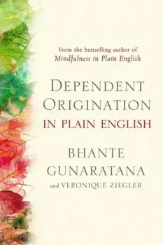 Dependent Origination in Plain English, Paperback/Veronique Ziegler