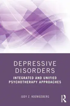 Depressive Disorders. Integrated and Unified Psychotherapy Approaches, Paperback/***