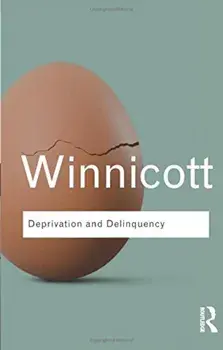 Deprivation and Delinquency, Paperback/D W Winnicott