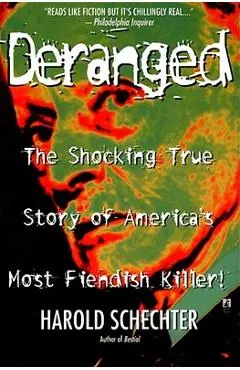 Deranged - Harold Schechter