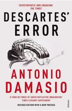 Descartes' Error - Antonio Damasio