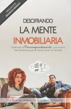 Descifrando La Mente Inmobiliaria: Descubrí el Psicoemprendimiento, una nueva herramienta que te hará crecer sin límites, Paperback/Jesica Valansi