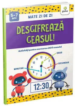 Descifreaza ceasul! Activitati pentru exersarea citirii ceasului/***