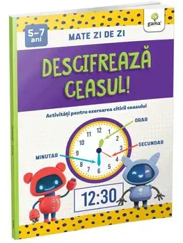 Descifreaza ceasul! Activitati pentru exersarea citirii ceasului/***