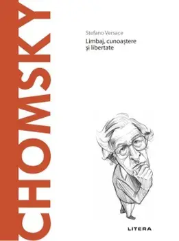 Descopera filosofia. Noam Chomsky. Limbaj, cunoastere si libertate/Stefano Versace
