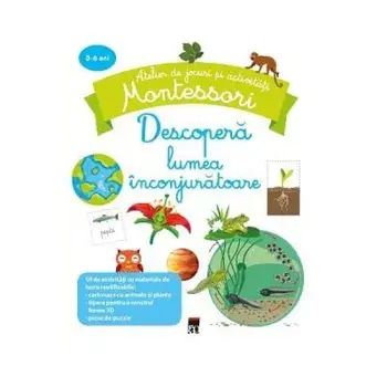 Descopera lumea inconjuratoare. 3-6 ani/***