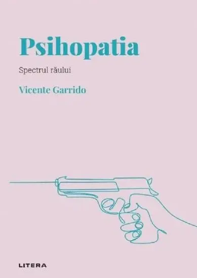 Descopera psihologia. Psihopatia. Spectrul raului