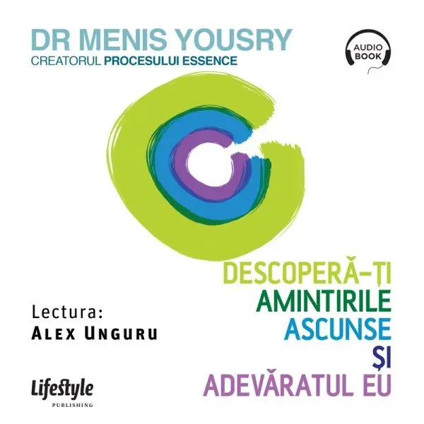 Descoperă-ţi amintirile ascunse şi adevăratul eu - Audiobook - Menis Yousry