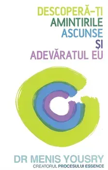 Descopera-ti amintirile ascunse si adevaratul eu/Menis Yousry
