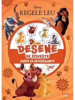 Desene de poveste. Carte cu autocolante. Regele Leu/***